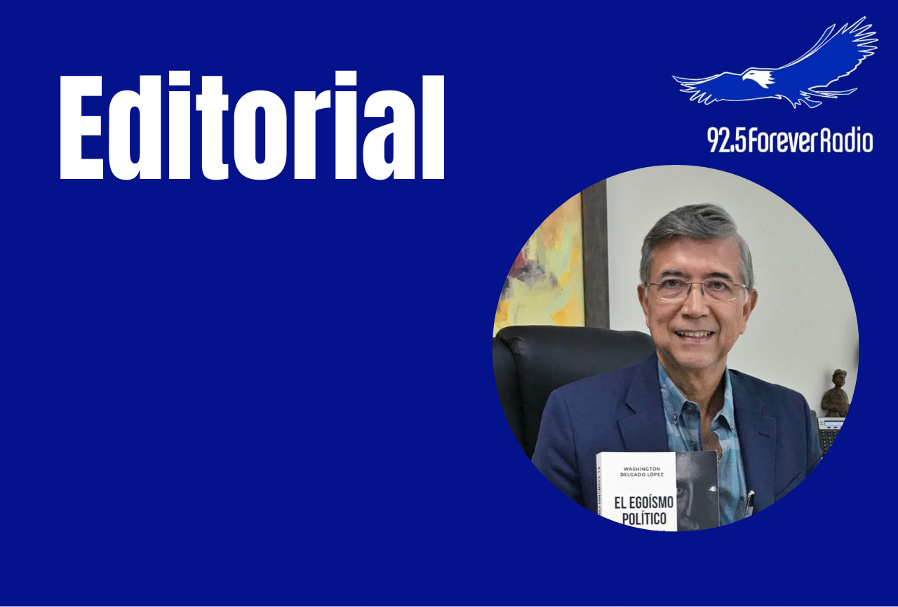 Editorial de Radio Forever − 10 de mayo de 2024 Centro − Ing. Washington Delgado