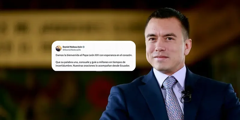 Presidente Daniel Noboa, felicita a el nuevo Papa León XIV