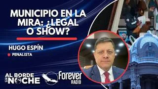 Municipio en la mira: ¿legal o show? - Entrevista con Hugo Espín